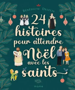 24 histoires pour attendre Noël avec les saints