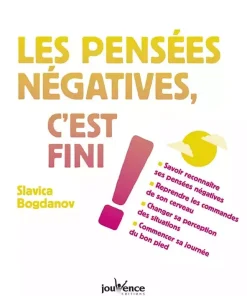 Les pensées négatives, c&rsquo;est fini !