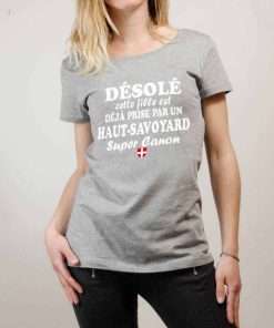 T-SHIRT FEMME : FILLE DÉJÀ PRISE PAR UN HAUT SAVOYARD