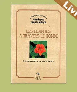 Les plantes à travers le monde : Explorations et réflexions – Livre – François Couplan